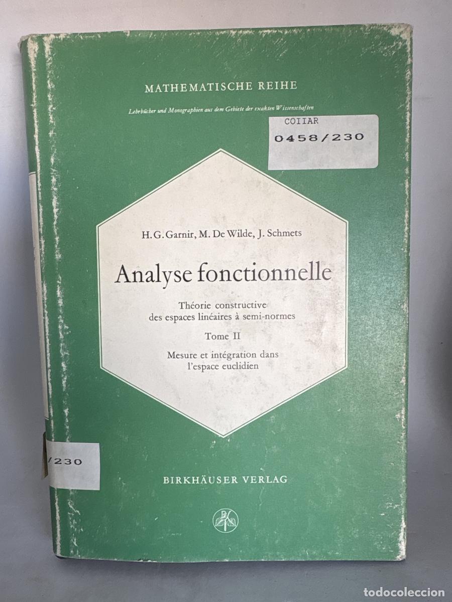 Libros: ANALYSE FONCTIONNELLE TOMO II - H.G.GARNIR Y M. DWILDE ET J.SCJMETS TDK1283
