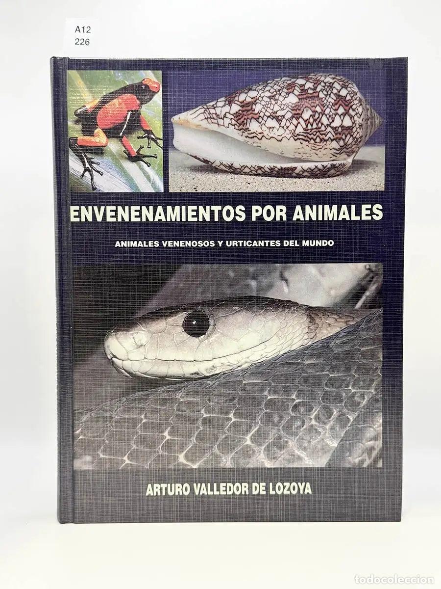 Libros: VALLEDOR DE LOZOYA, Arturo. - Envenenamientos por animales. Animales venenosos y urticantes del mund