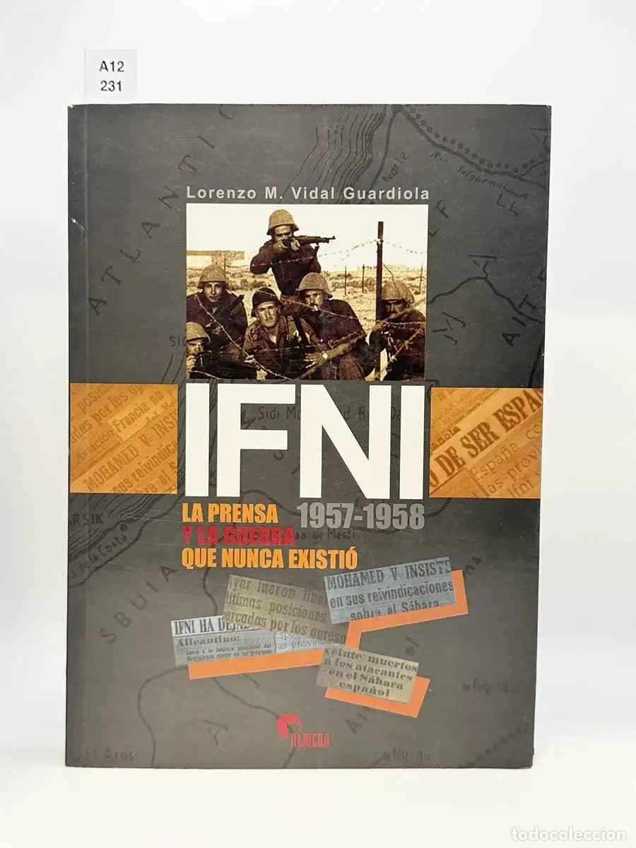 Libros: VIDAL GUARDIOLA, Lorenzo M. - Ifni, 1957-1958. La prensa y la guerra que nunca existi&oacute;.