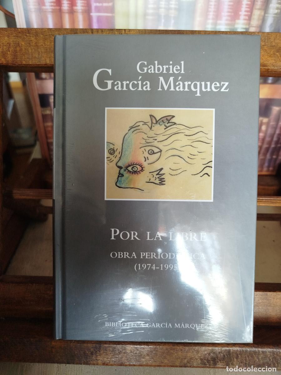 Libros: Por la libre: Obra period&iacute;stica (1974-1995) - Garc&iacute;a M&aacute;rquez, Gabriel (1927-2014)