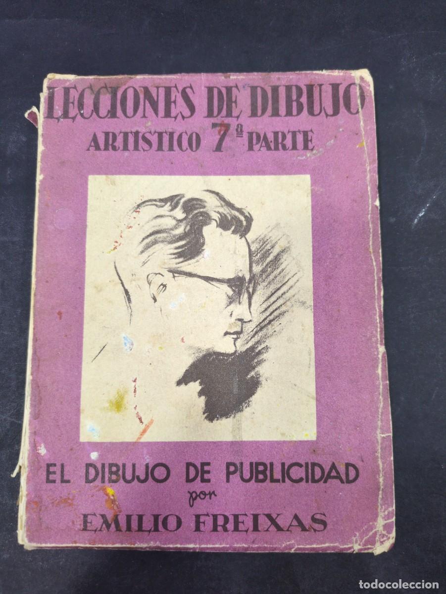 Libros: Lecciones de dibujo art&iacute;stico 7&ordf; parte. El dibujo de publicidad. Emilio Freixas. 3&ordf; Edici&oacute;n 1960