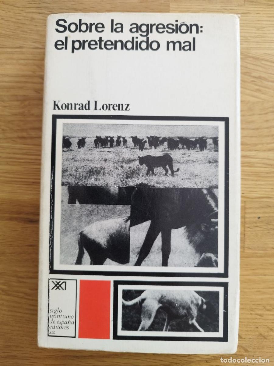 Libros: Sobre la agresi&oacute;n: el pretendido mal, Konrad Lorenz (PREGUNTAR DISPONIBILIDAD)
