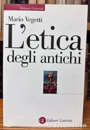 Libros: L'ETICA DEGLI ANTICHI - VEGETTI, Mario