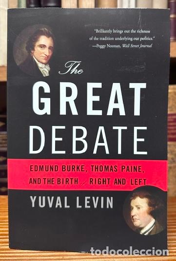 Libros: THE GREAT DEBATE. Edmund Burke, Thomas Paine, and the Birth of Right and Left - LEVIN, Yuval