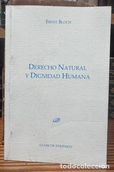 Libros: DERECHO NATURAL Y DIGNIDAD HUMANA. Traducci&oacute;n del alem&aacute;n por Felipe Gonz&aacute;lez Vicen - BLOCH, Ernst