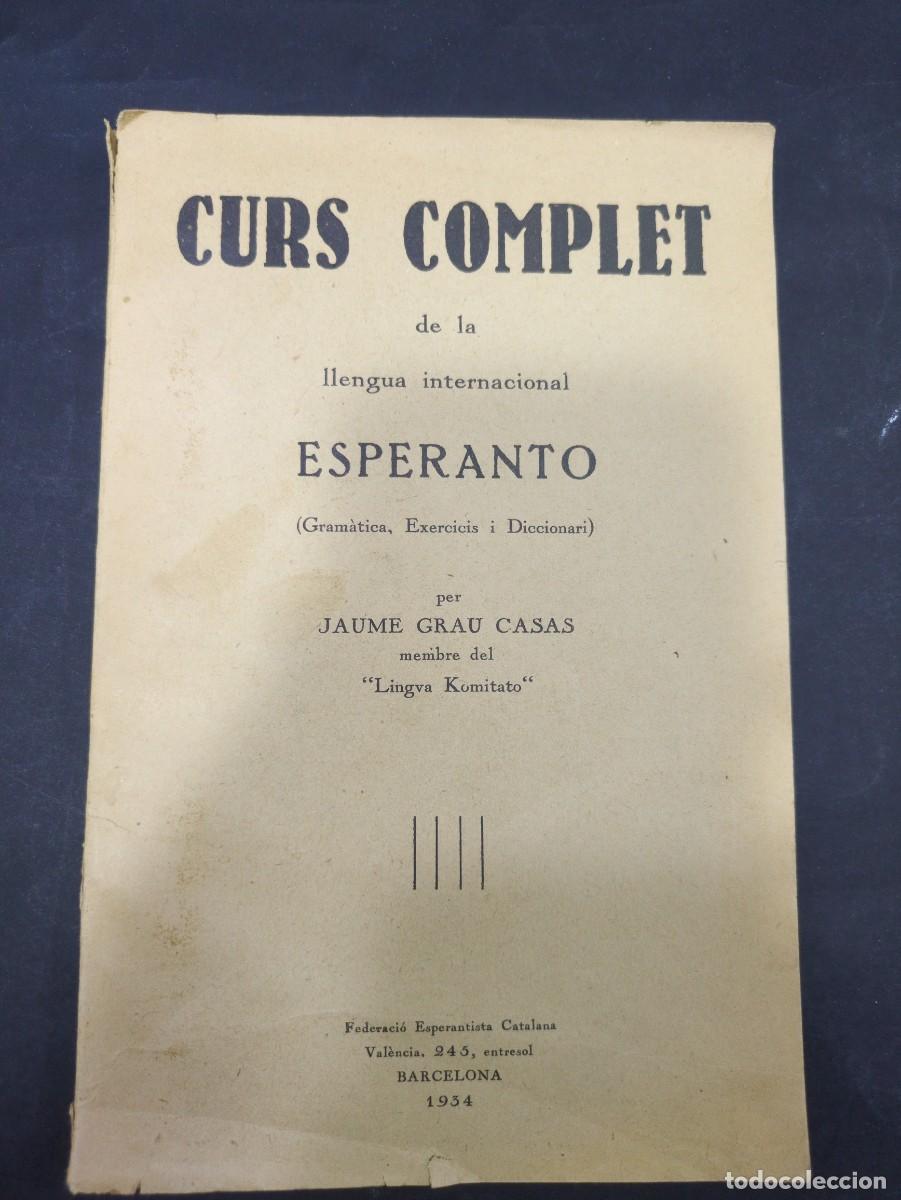 Libros: CURS COMPLET DE LA LLENGUA INTERNACIONAL ESPERANTO PER JAUME GRAU CASAS 1934