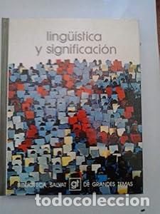 Libros: Ling&egrave;istica y significaci&oacute;n. (tomo X I I I) - VV.AA