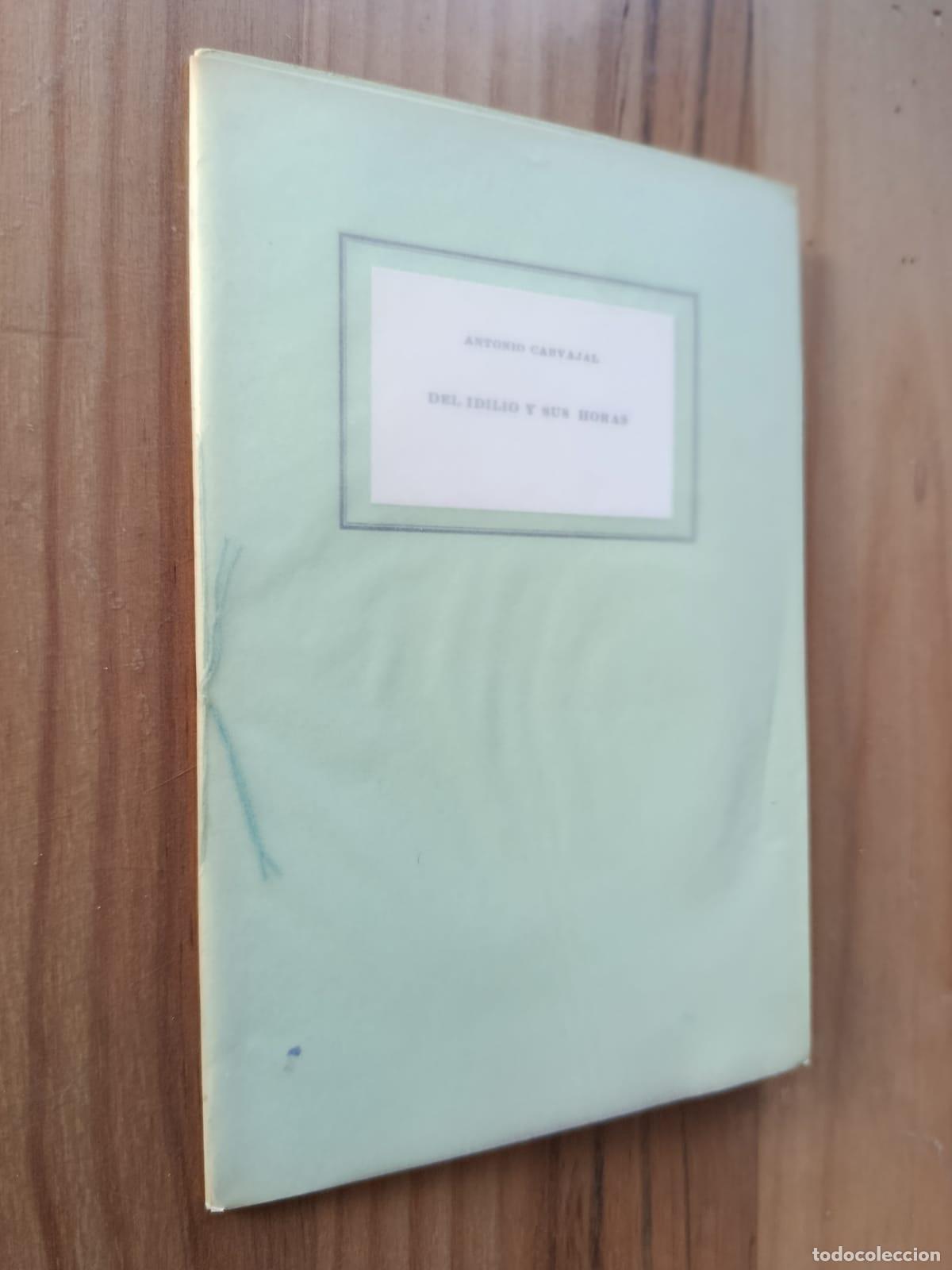 Livres: DEL IDILIO Y SUS HORAS - ANTONIO CARVAJAL