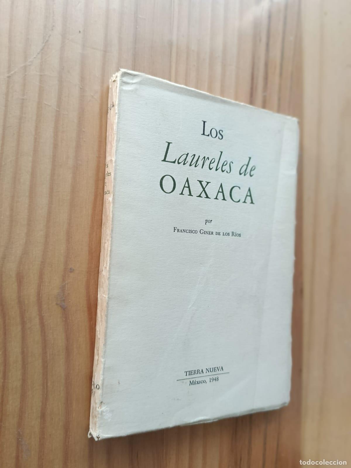 Livres: LOS LAURELES DE OAXACA (DEDICADO Y FIRMADO POR EL AUTOR) - FRANCISCO GINER DE LOS R&Iacute;OS