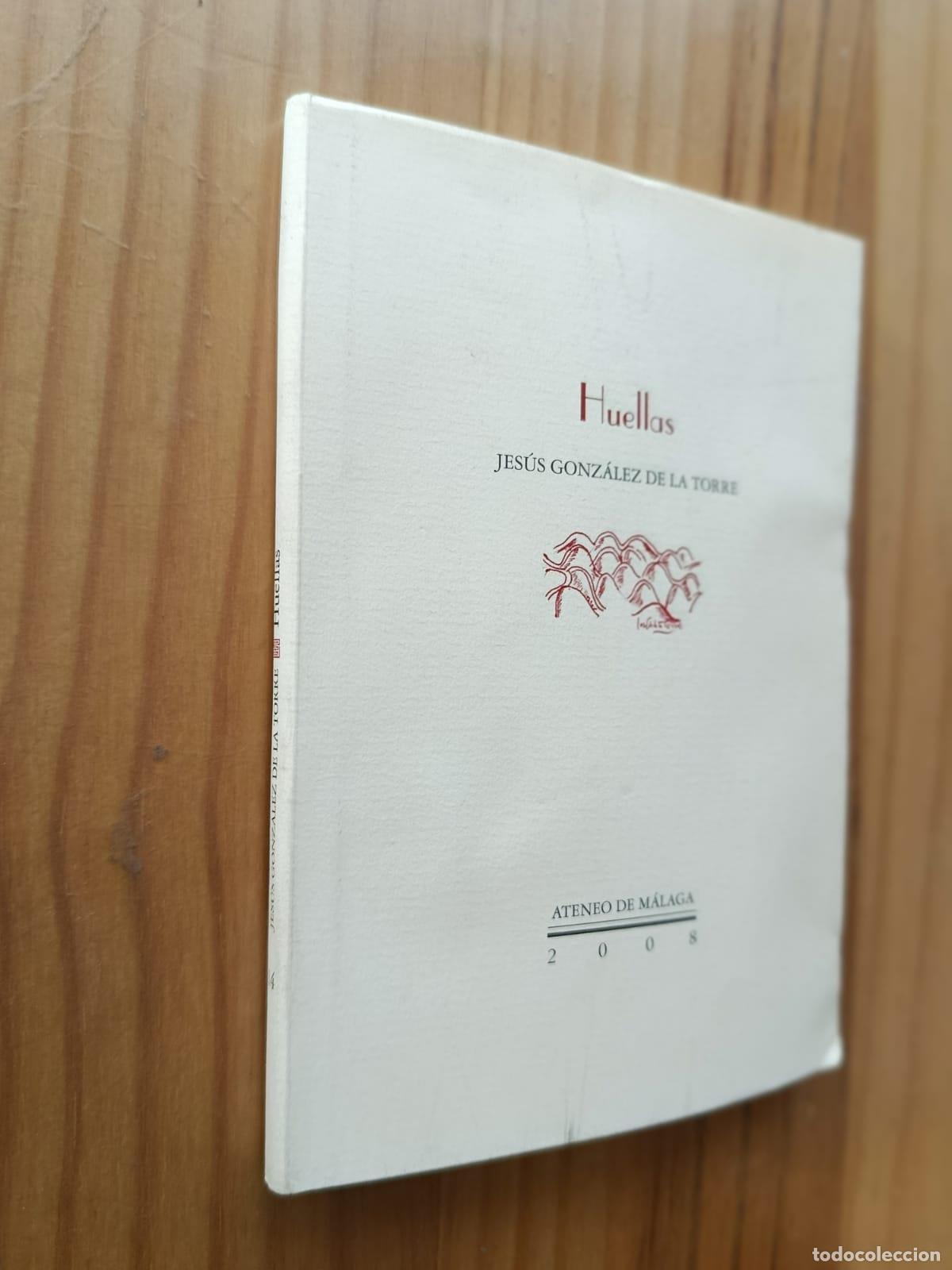 Libros: HUELLAS (DEDICADO Y FIRMADO POR EL AUTOR) - JES&Uacute;S GONZ&Aacute;LEZ DE LA TORRE