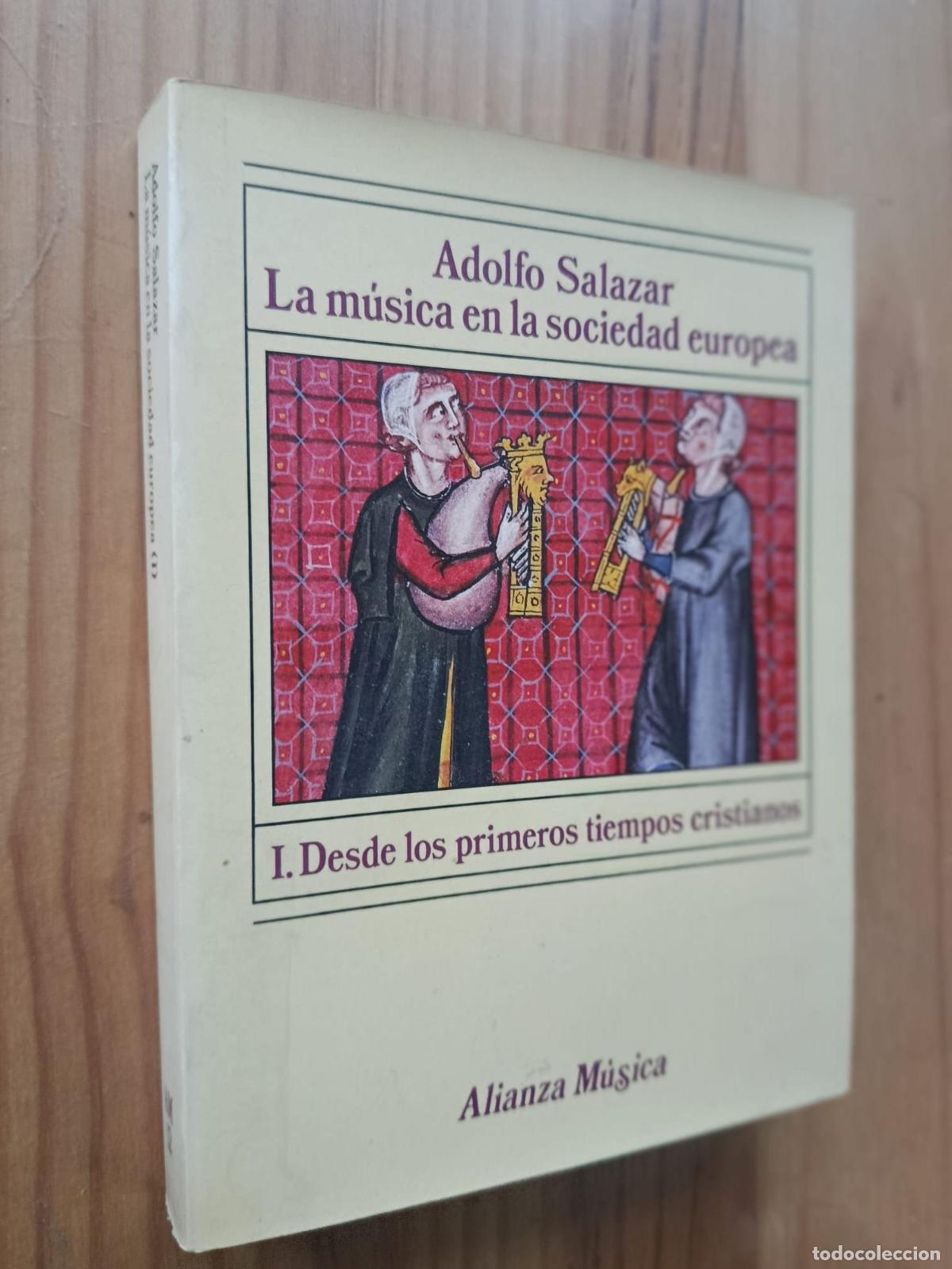 Libros: LA MUSICA EN LA SOCIEDAD EUROPEA: DESDE LOS PRIMEROS TIEMPOS CRISTIANOS (VOL. 1) - ADOLFO SALAZAR