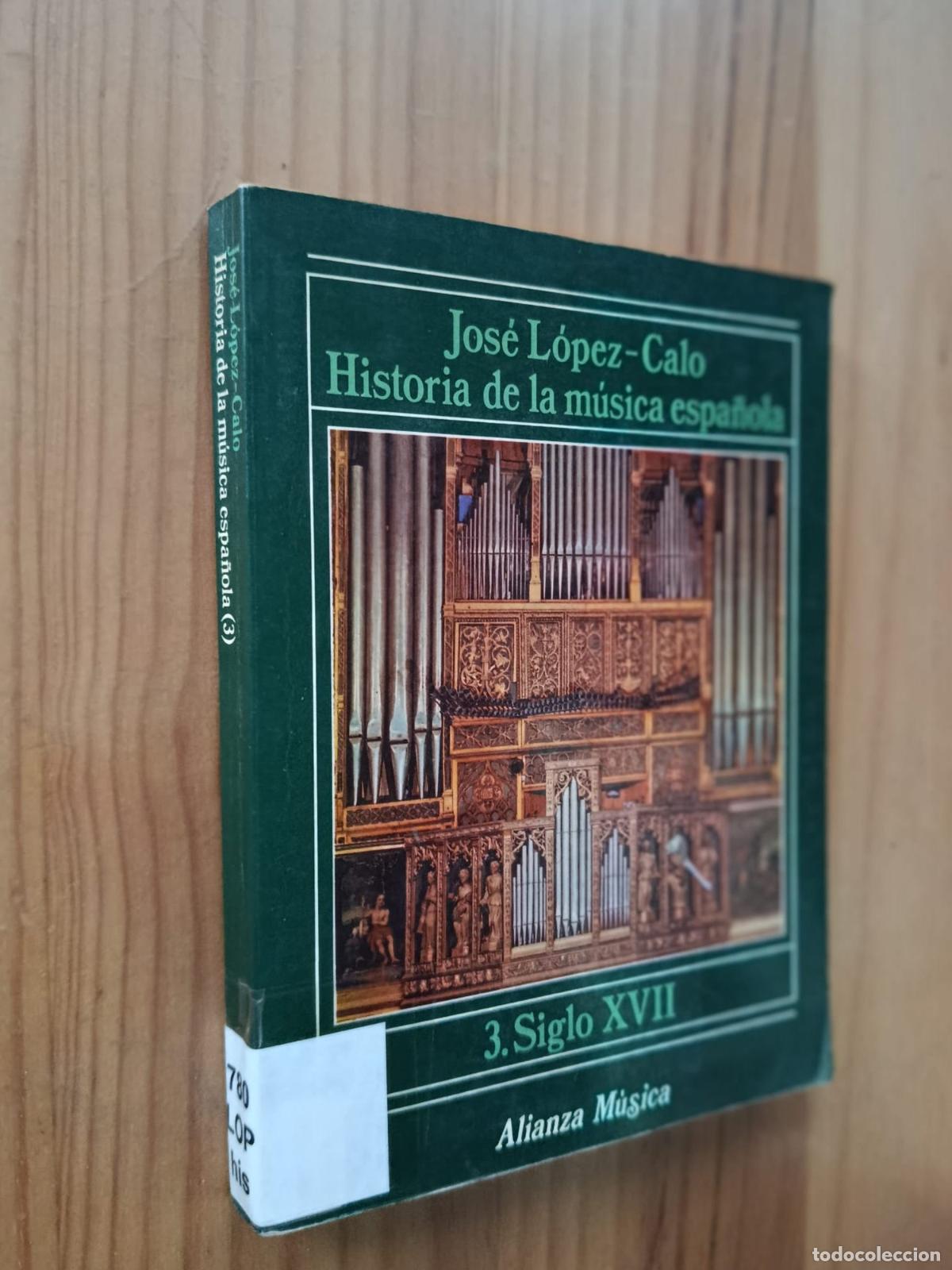 Libros: HISTORIA DE LA M&Uacute;SICA ESPA&Ntilde;OLA 3. Siglo XVII - Jos&eacute; L&oacute;pez-Calo