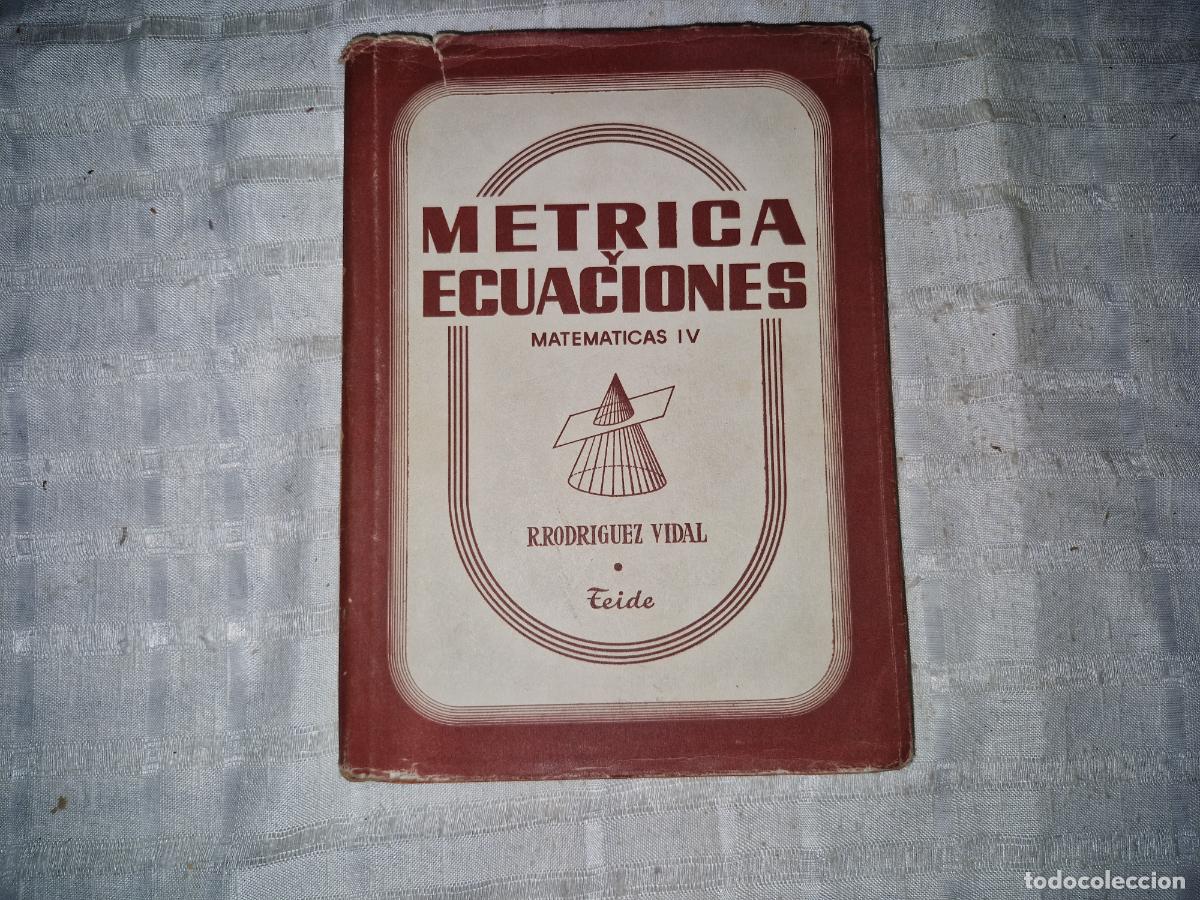 Libros: METRICA ECUACIONES. MATEMATICAS IV. RODRIGUEZ VIDAL.