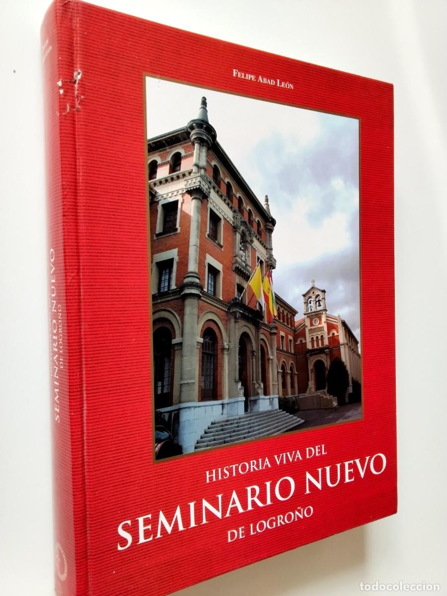 Libros: Felipe Abad Le&oacute;n - Historia viva del Seminario Nuevo de Logro&ntilde;o