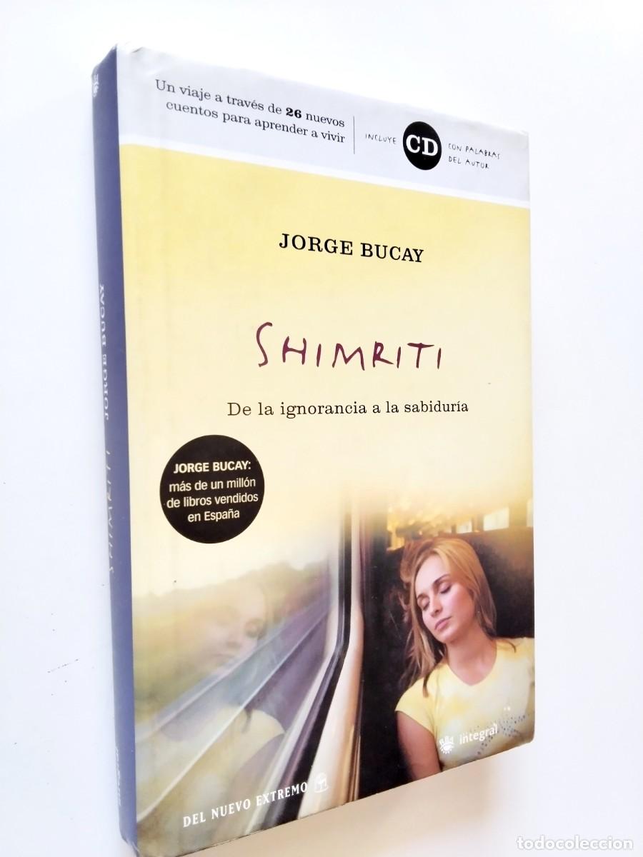 Libros: Jorge Bucay - Shimriti. De la ignorancia a la sabidur&iacute;a - Foto 1