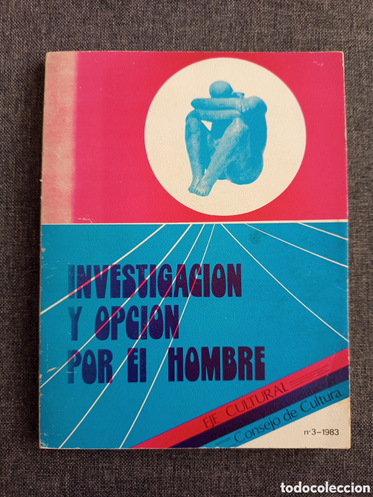 Libros: INVESTIGACION Y OPCION POR EL HOMBRE (EJE CULTURAL N&deg; 3)