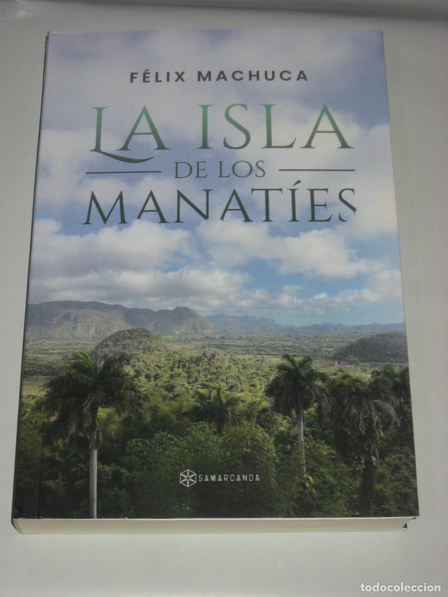 Libros: LA ISLA DE LOS MANAT&Iacute;ES - F&eacute;lix Machuca - Foto 1