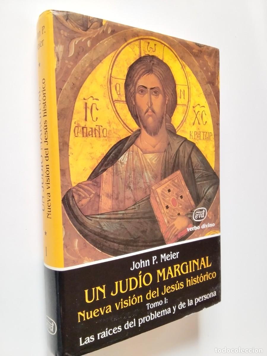 B&uuml;cher: John P. Meier - Un jud&iacute;o marginal. Nueva visi&oacute;n del Jes&uacute;s hist&oacute;rico. Tomo I: Las ra&iacute;ces del problema