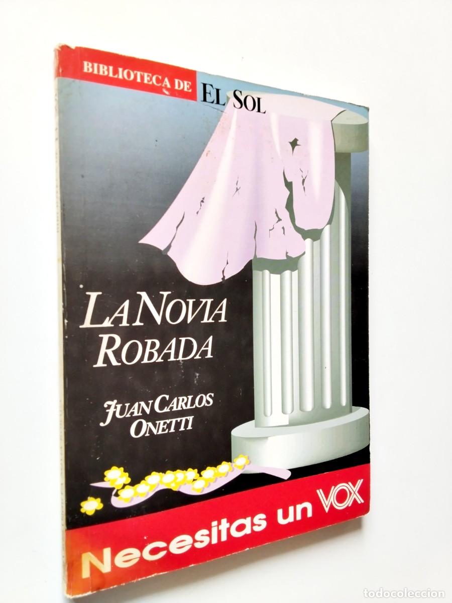 Libri di seconda mano: Juan Carlos Onetti - La novia robada
