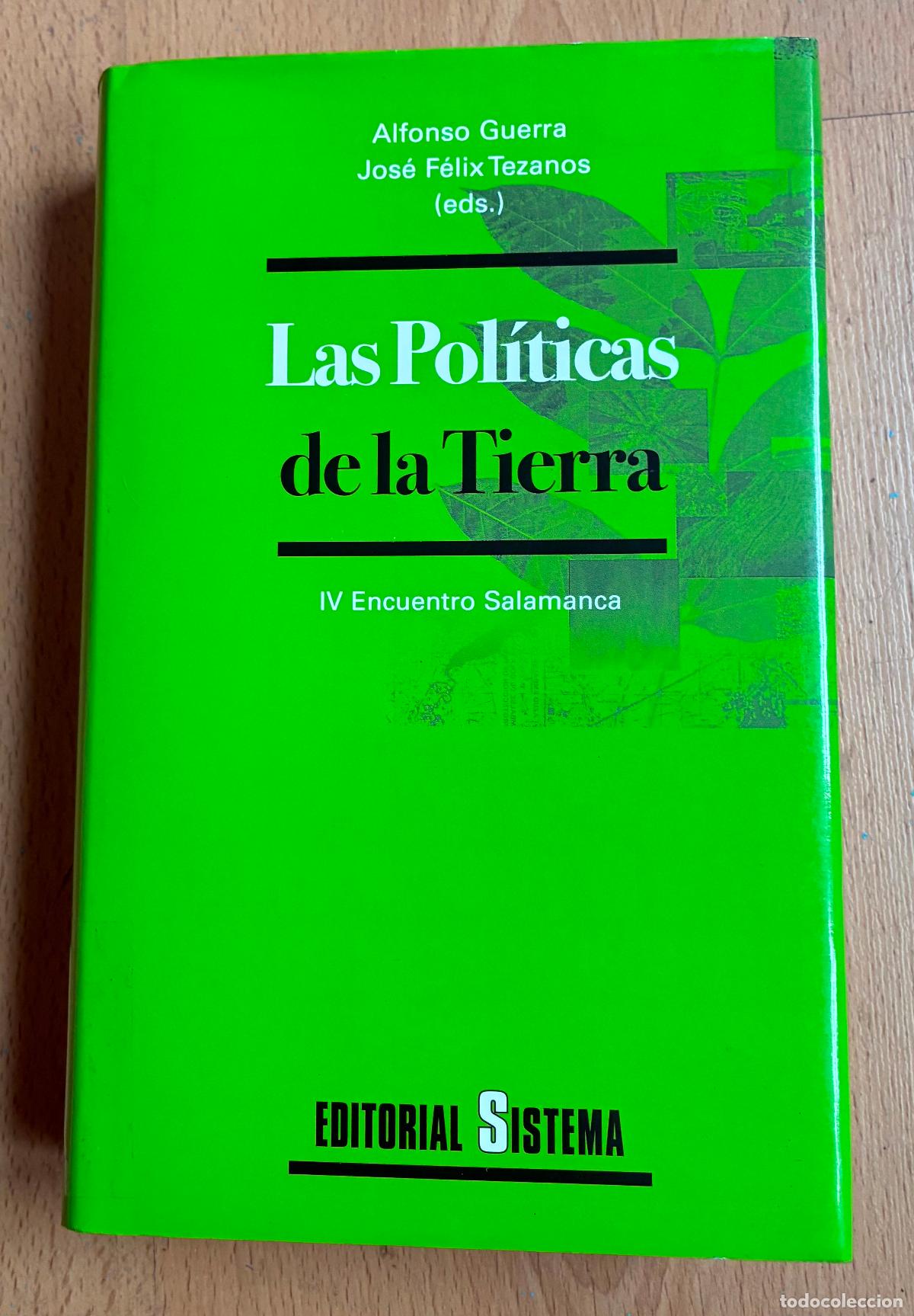 Libros: LAS POLITICAS DE LA TIERRA, Alfonso Guerra ,Jose Felix Tezanos, edt