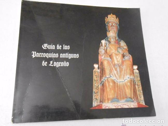 Libros: GUIA DE LAS PARROQUIAS ANTIGUAS DE LOGRO&Ntilde;O - tdk1279