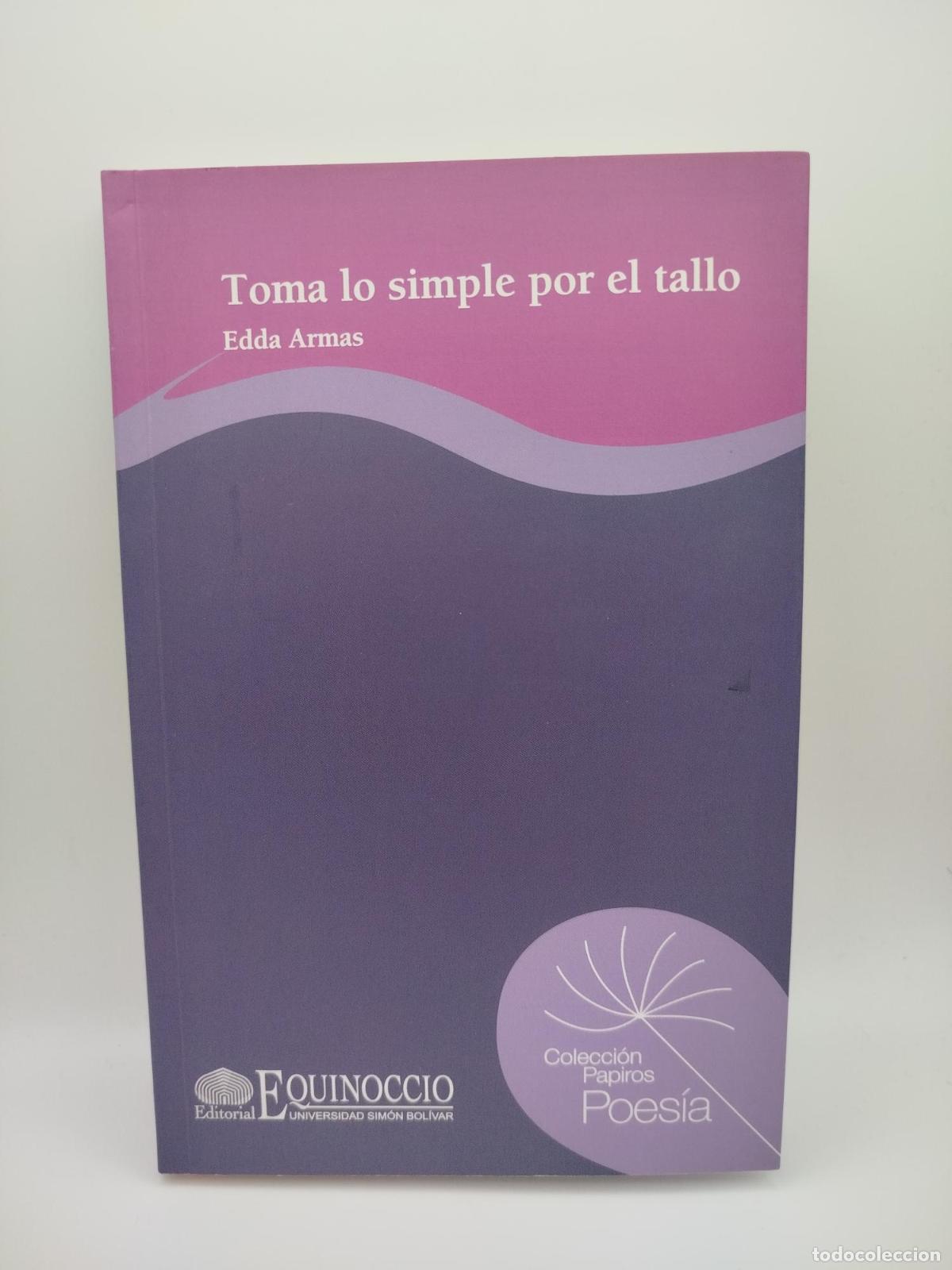 Libros: Toma lo simple por el tallo - Armas, Edda.