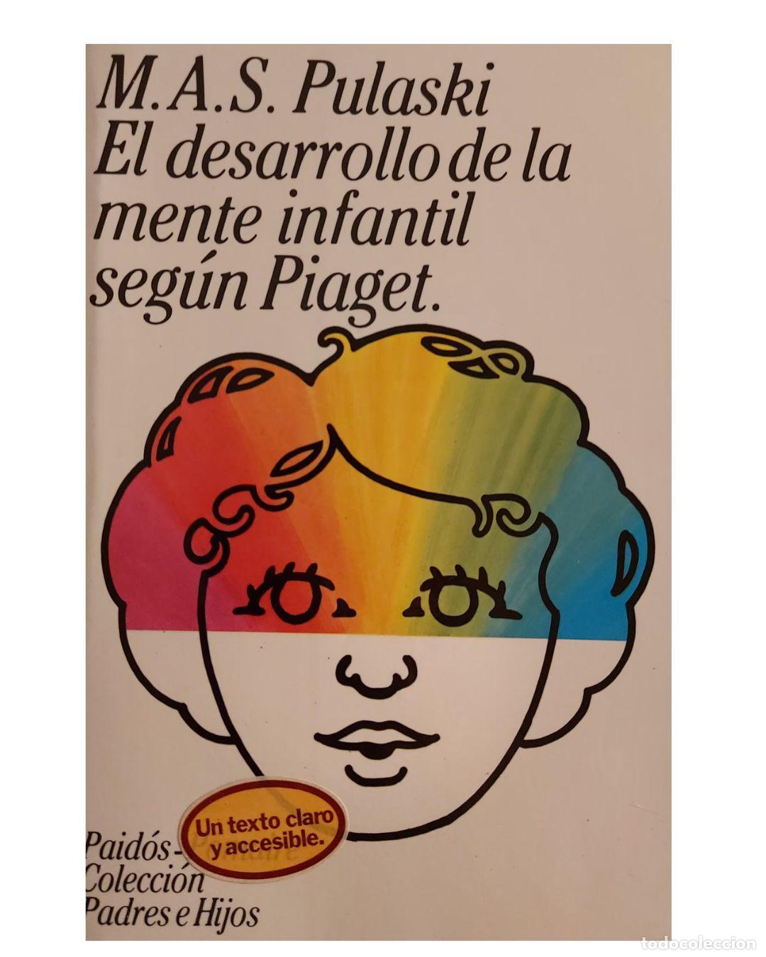 Libros: El desarrollo de la mente infantil seg&uacute;n Piaget - Mary Ann Spencer Pulaski