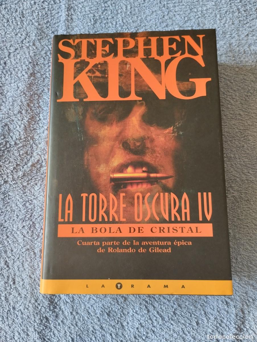 Libros: STEPHEN KING LA TORRE OSCURA IV LA BOLA DE CRISTAL 1&ordf; ED. 1999