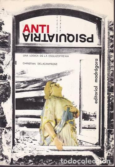 Libros: Antipsiquiatr&iacute;a - Christian Delacampagne