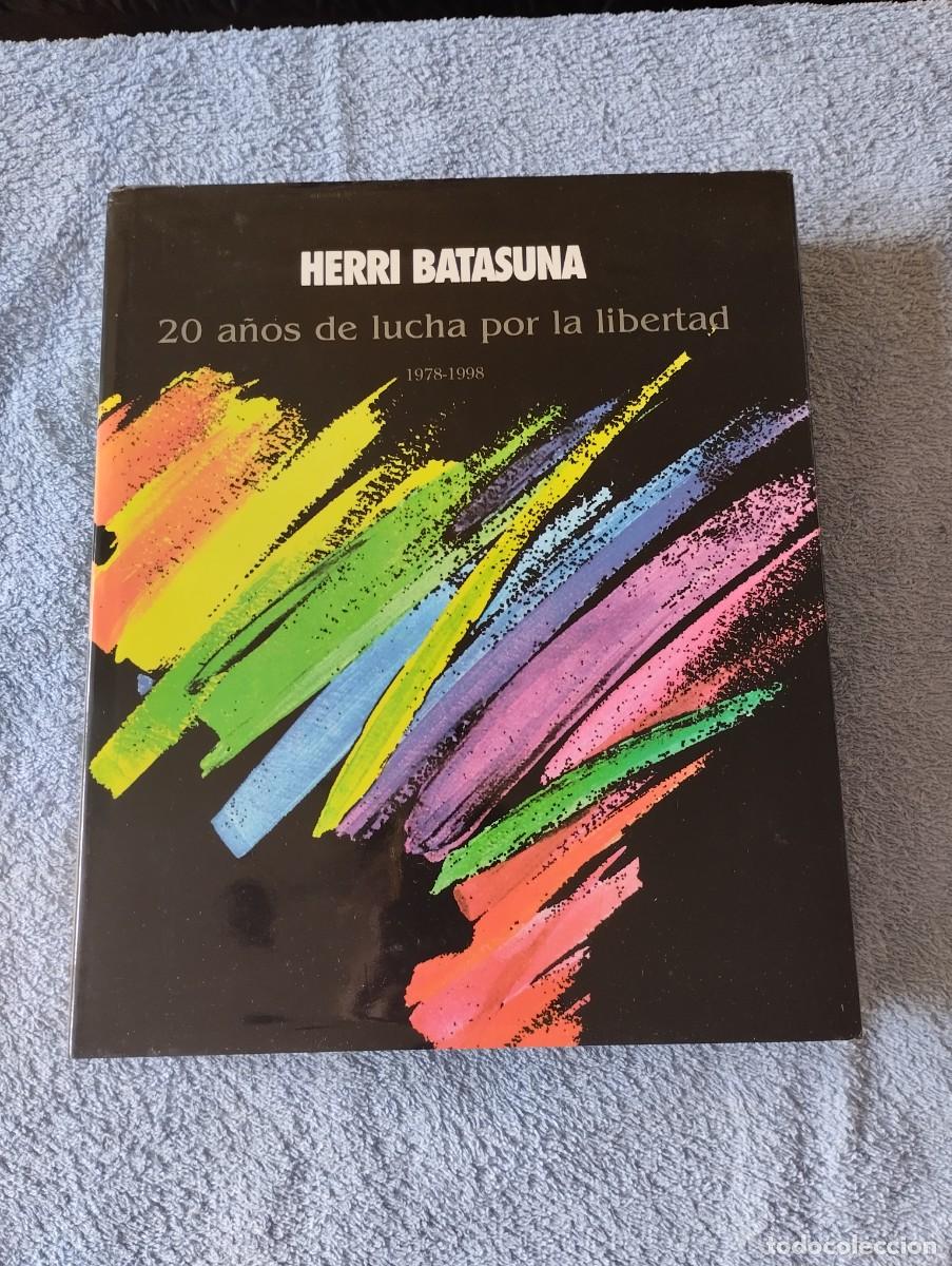 Libros: HERRI BATASUNA 20 A&Ntilde;OS DE LUCHA POR LA LIBERTAD