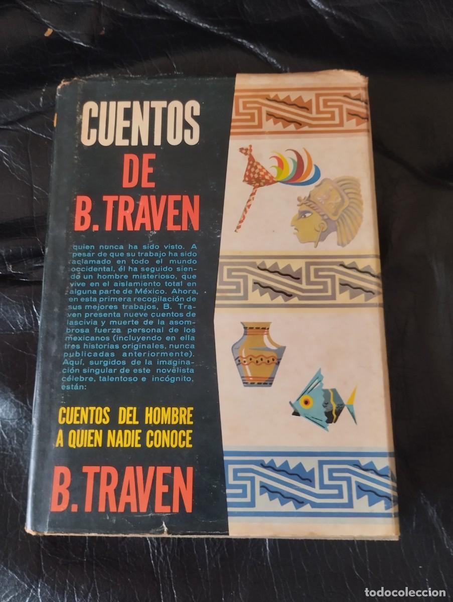 books: Cuentos de B. Traven 1&ordf; Edici&oacute;n 1963 S&oacute;lo 1.000 ejemplares. Cuentos del Hombre a quien nadie conoce
