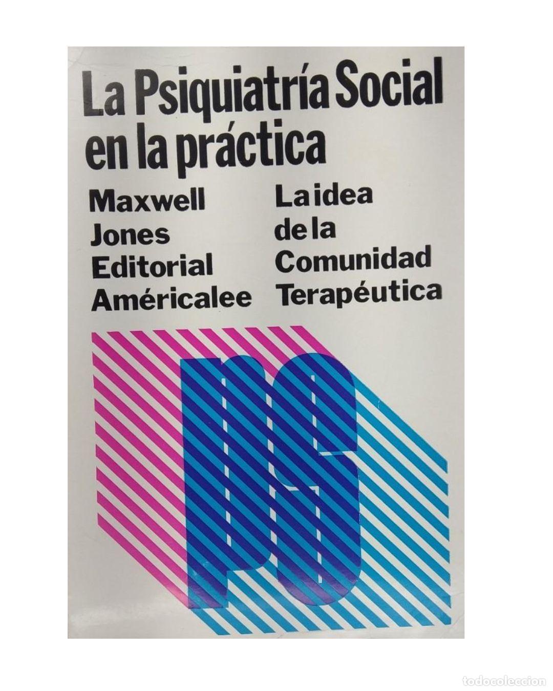 Libros: LA PSIQUIATR&Iacute;A SOCIAL EN LA PR&Aacute;CTICA - MAXWELL JONES