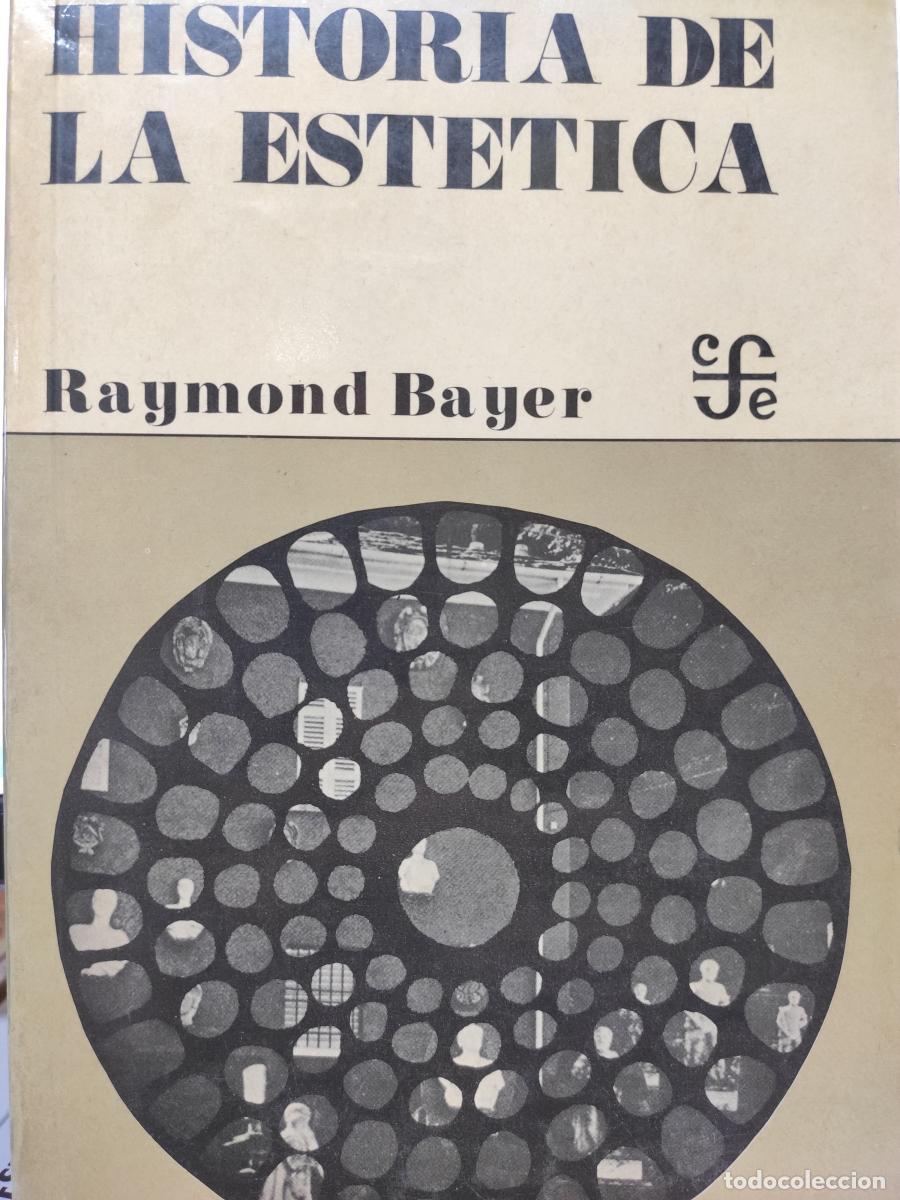 Libros: HISTORIA DE LA EST&Eacute;TICA. - Raymond Bayer.