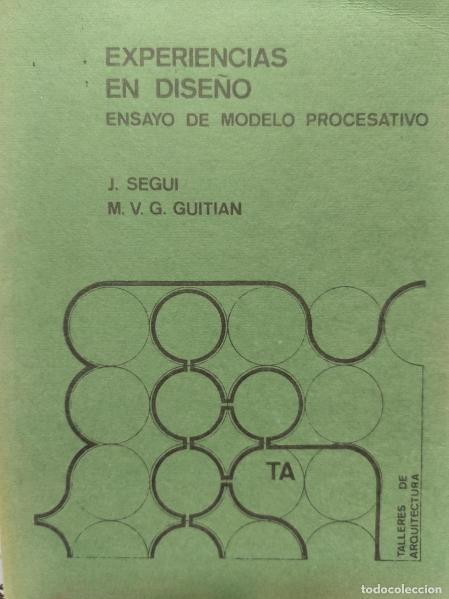 Livros em segunda m&atilde;o: EXPERIENCIAS EN DISE&Ntilde;O. Ensayo de modelo procesativo. - J. Segui. M.V. G. Guitian