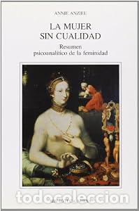 Libros: MUJER SIN CUALIDAD,LA - ANNIE ANZIEU
