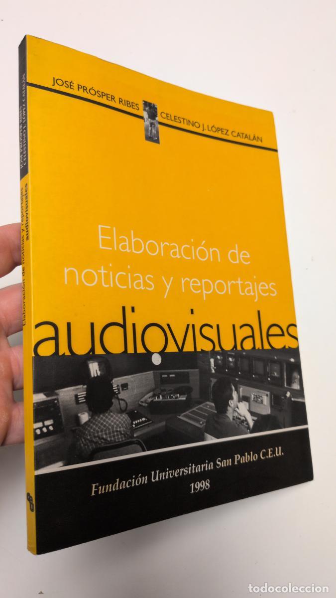 Libros: Elaboraci&oacute;n de noticias y reportajes audiovisuales - Celestino L&oacute;pez Catal&aacute;n Jos&eacute; Prosper