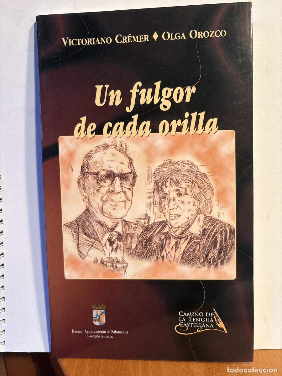 books: UN FULGOR DE CADA ORILLA - VICTORIANO CREMER Y OLGA OROZCO TDK1279