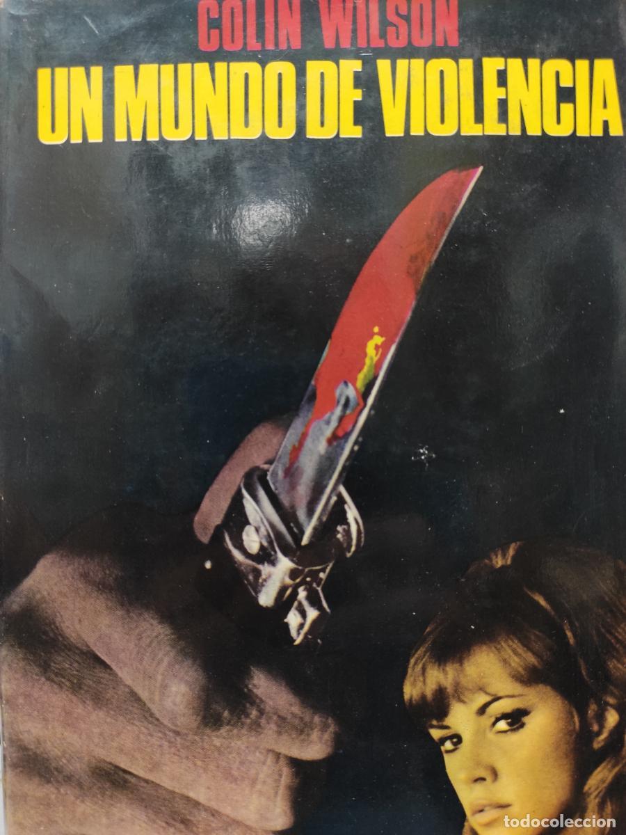 Libros: UN MUNDO DE VIOLENCIA - Colin Wilson