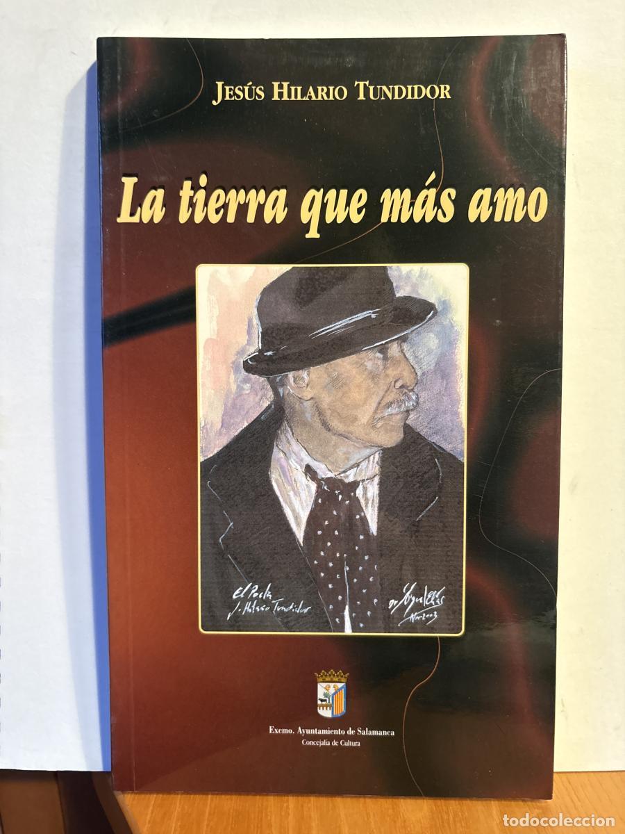 Libros: La tierra que m&aacute;s amo. - Jes&uacute;s Hilario Tundidor. TDK1279