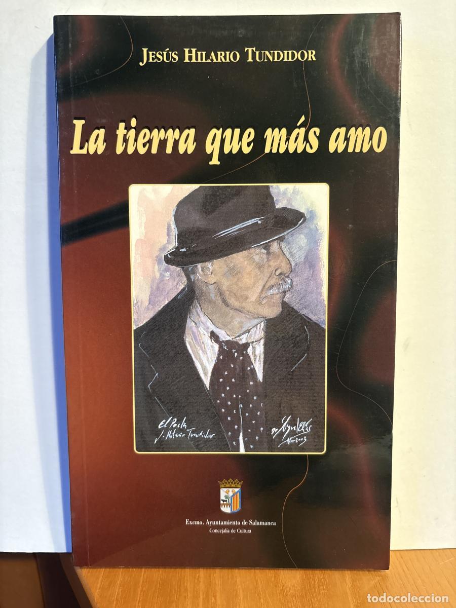 Libros: La tierra que m&aacute;s amo. - Jes&uacute;s Hilario Tundidor. TDK1279