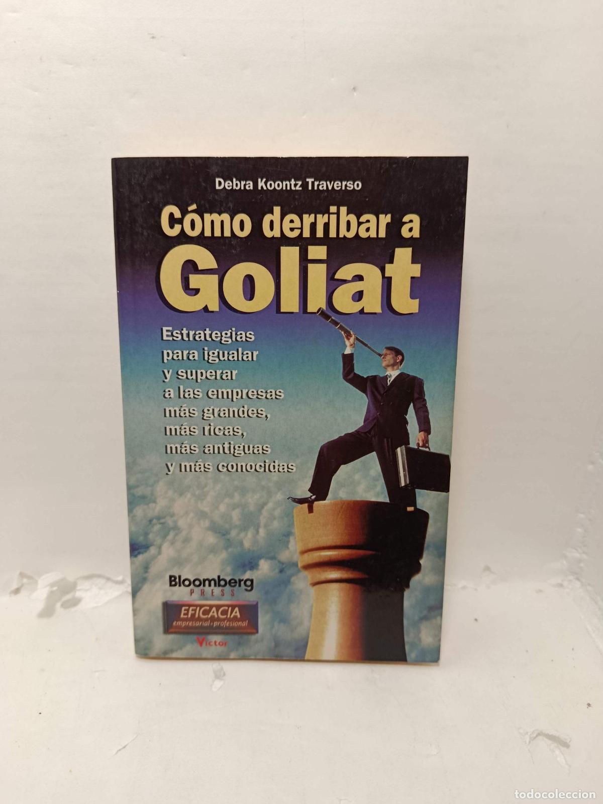 Libros: C&Oacute;MO DERRIBAR A GOLIAT. Estrategias para igualar y superar a las empresas m&aacute;s grandes, m&aacute;s ricas, m&aacute;