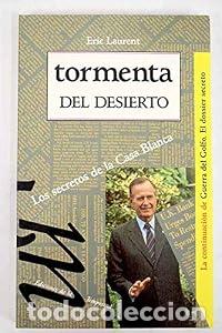 Libros: Tormenta del desierto. Los secretos de la Casa Blanca - Eric Laurent