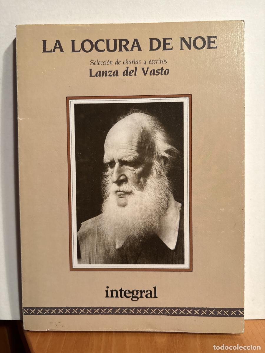 Livres: LA LOCURA DE NOE - JOSEPH JEAN LANZA DEL VASTO TDK902