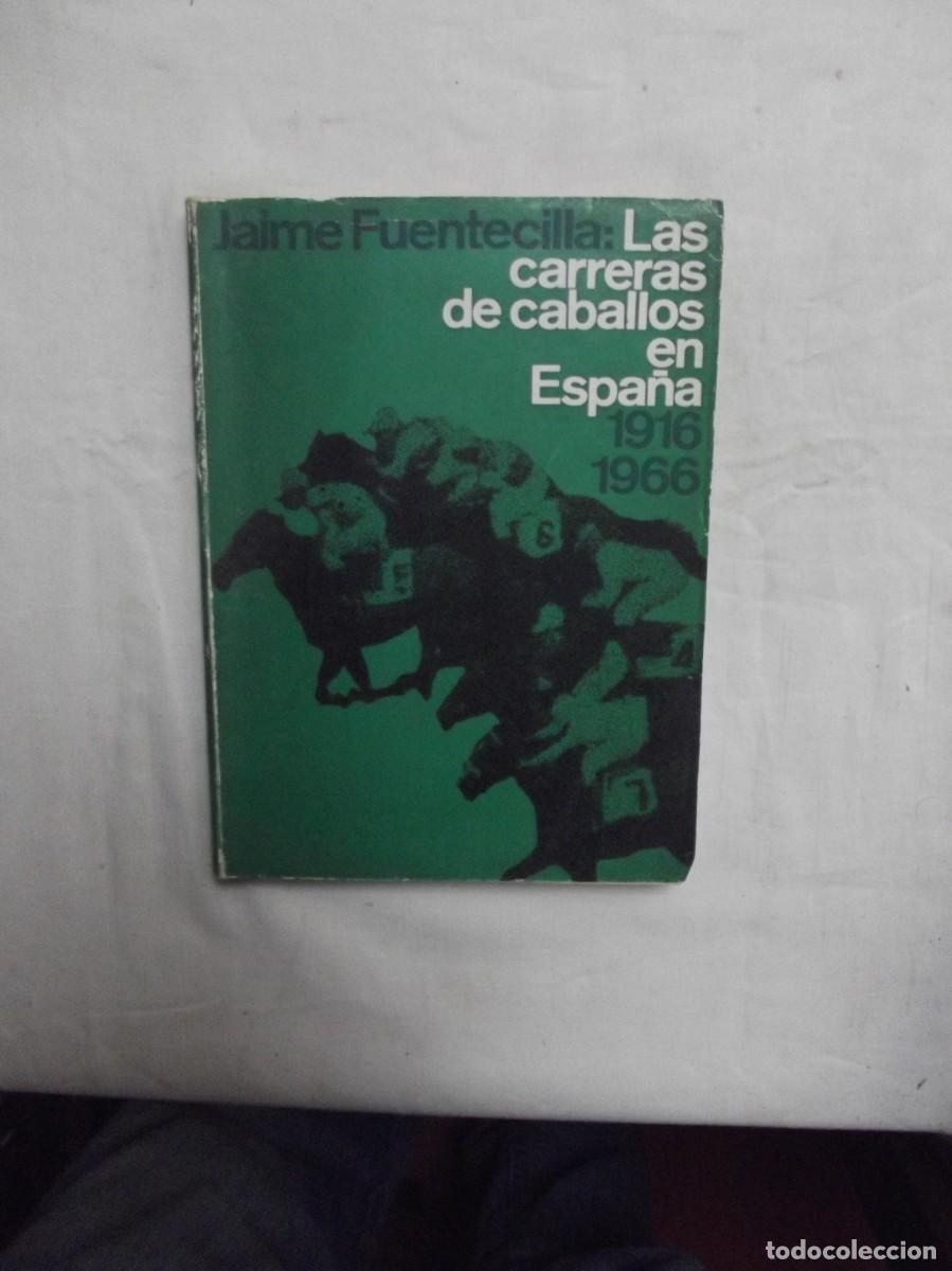 Livros em segunda m&atilde;o: LAS CARRERAS DE CABALLOS EN ESPA&Ntilde;A 1916 - 1966 DE JAIME FUENTECILLA