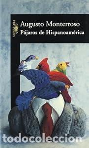 Libros: P&aacute;jaros de Hispanoam&eacute;rica - Augusto Monterroso