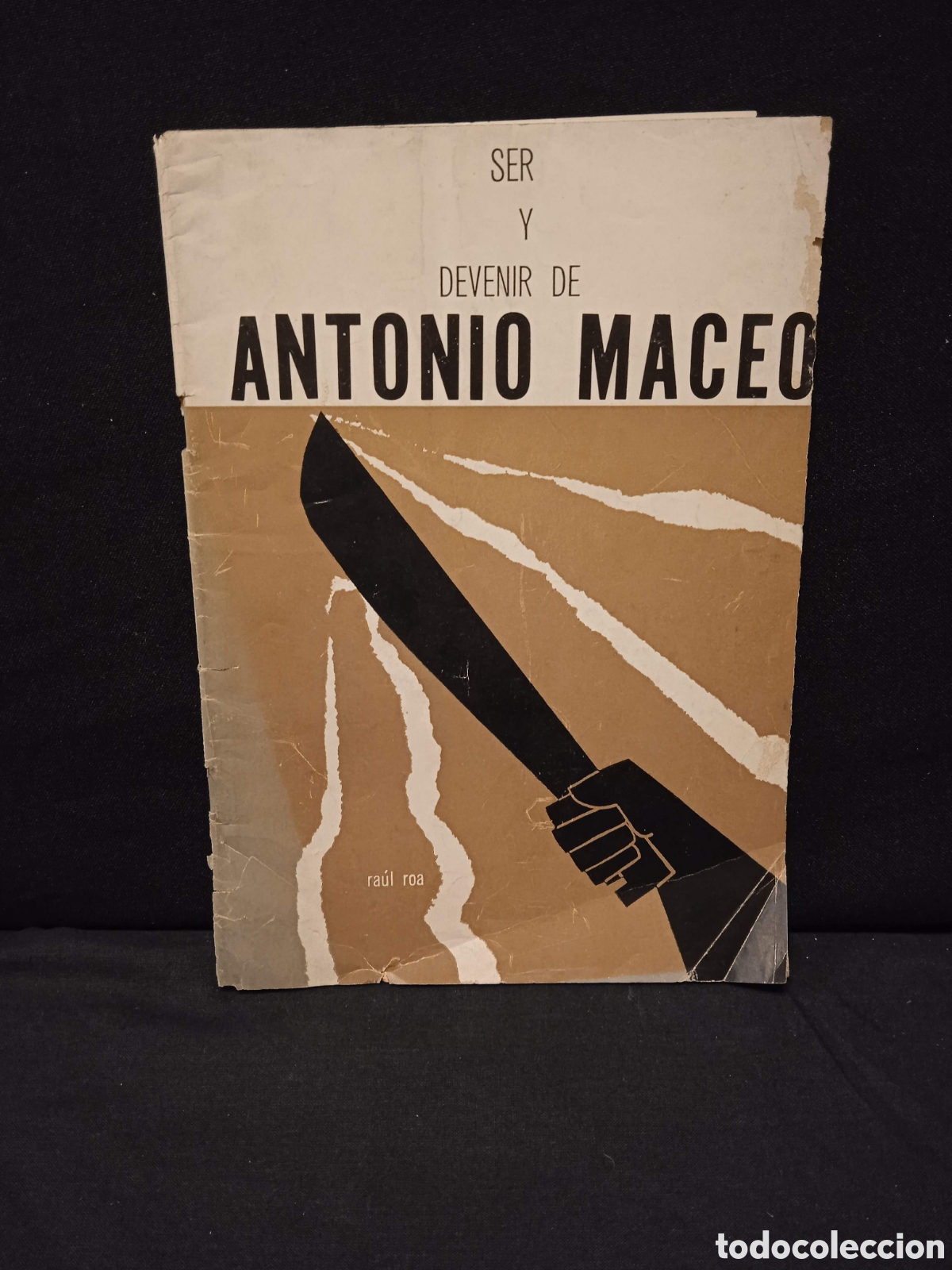 Libros: SER Y DEVENIR DE ANTONIO MACEO - RA&Uacute;L ROA - IMPRENTA NACIONAL DE CUBA 1962