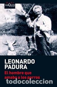 Libros: El hombre que amaba a los perros - Leonardo Padura - Foto 1