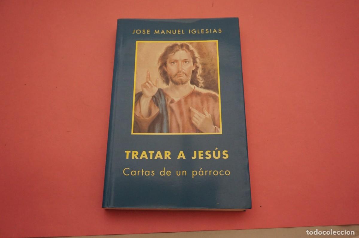 Libros: M4B/ TRATAR A JESUS - CARTAS DE UN PARROCO - JOSE MANUEL IGLESIAS
