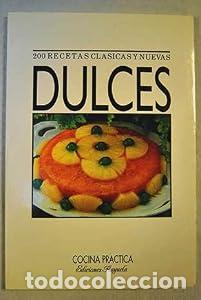 Libros: 200 RECETAS CLASICAS Y NUEVAS DULCES - VV.AA