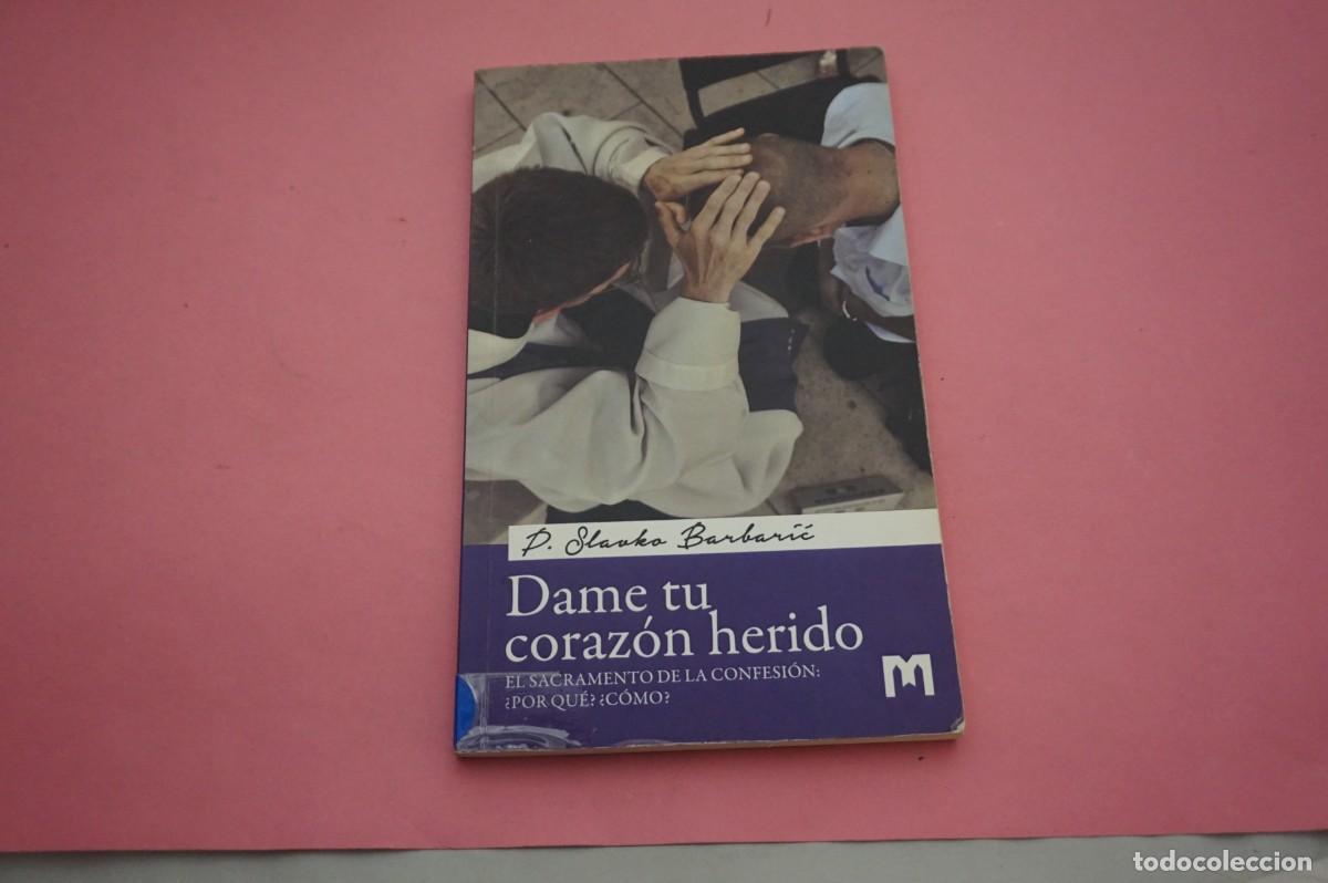 Libros: M4B/ DAME, TU CORAZON HERIDO - P. SLAVKO BARBARIC